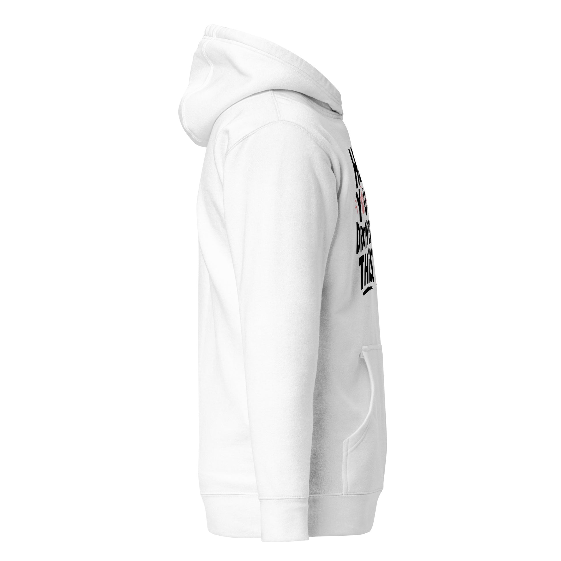 You Dropped This Unisex Hoodie - After Dark Graphix UK